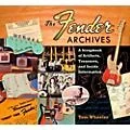 Hal Leonard The Fender Archives: A Scrapbook of Artifacts, Treasures, and Inside Information Standard