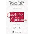 Hal Leonard Tomorrow Shall Be My Dancing Day SATB arranged by John Leavitt Standard