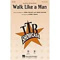 Hal Leonard Walk Like a Man (Recorded by THE FOUR SEASONS) ShowTrax CD by The Four Seasons Arranged by Kirby Shaw Standard