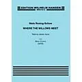 Hal Leonard Where the Willows Meet (Texts by James Joyce) SATB Composed by Niels Rosing-Schow Standard