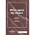 Hal Leonard Write Upon My Heart SATB Standard