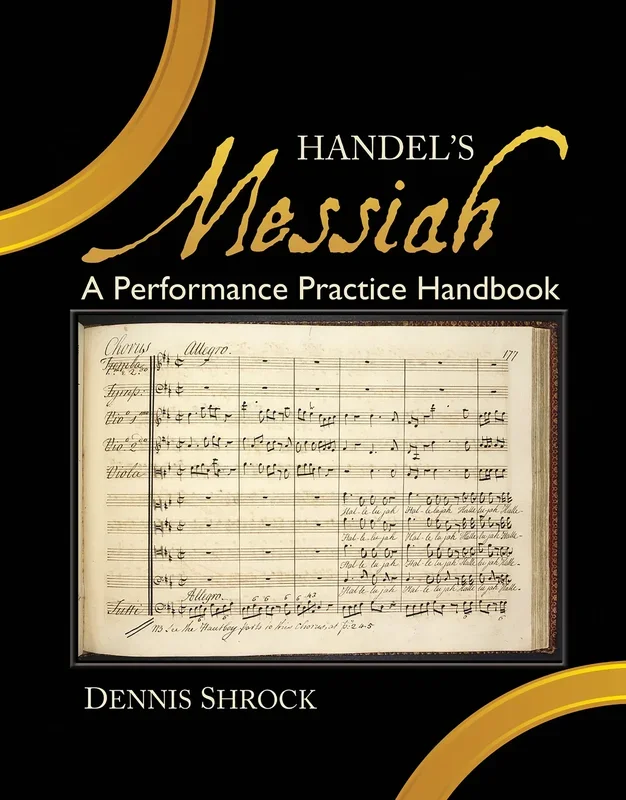 Handel’s Messiah: A Performance Practice Handbook