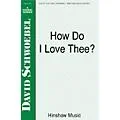 Hinshaw Music How Do I Love Thee SSAA composed by David Schwoebel Standard