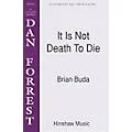 Hinshaw Music It Is Not Death to Die SATB composed by Brian Buda Standard