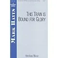 Hinshaw Music This Train Is Bound for Glory SSA arranged by Mark Hayes Standard