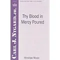 Hinshaw Music Thy Blood in Mercy Poured SATB composed by Carl Nygard, Jr. Standard