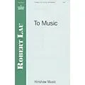 Hinshaw Music To Music SATB composed by Robert Lau Standard