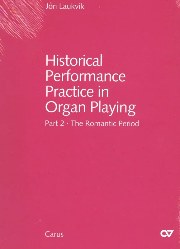 Historical Performance Practice in Organ Playing – Part 2: The Romantic Period