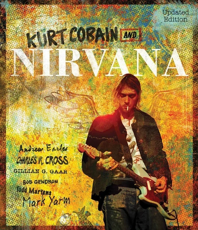 Kurt Cobain And Nirvana Updated Edition (Softcover Book)