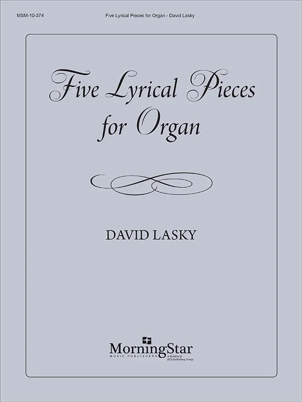 Lasky: 5 Lyrical Pieces for Organ