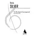 Lauren Keiser Music Publishing To the Spirit Unconquered (Piano, Violin, Cello) LKM Music Series Composed by Sheila Silver Standard