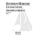 Lauren Keiser Music Publishing Un tout petit trompe l’oreille (Guitar Solo) LKM Music Series Composed by Stephen Hartke Standard