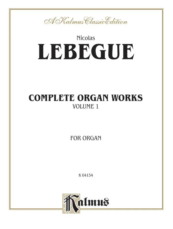 Lebègue: Complete Organ Works – Volume I