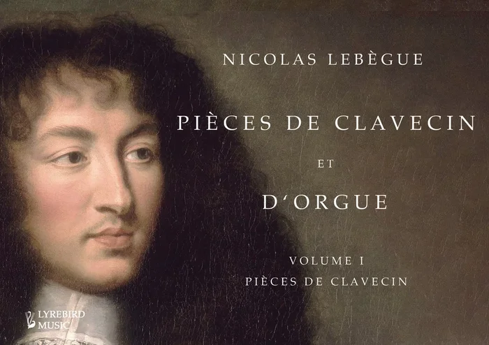 Lebègue: Pièces de clavecin et d’orgue