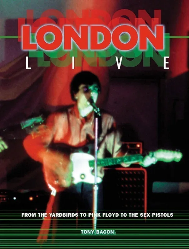 London Live From The Yardbirds To Pink Floyd (Softcover Book)
