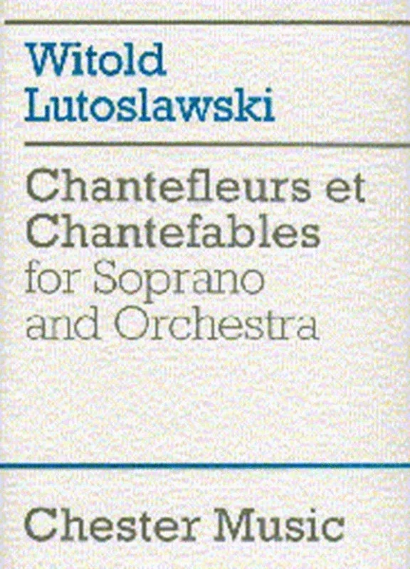 Lutoslawski Chantefleurs Full Score