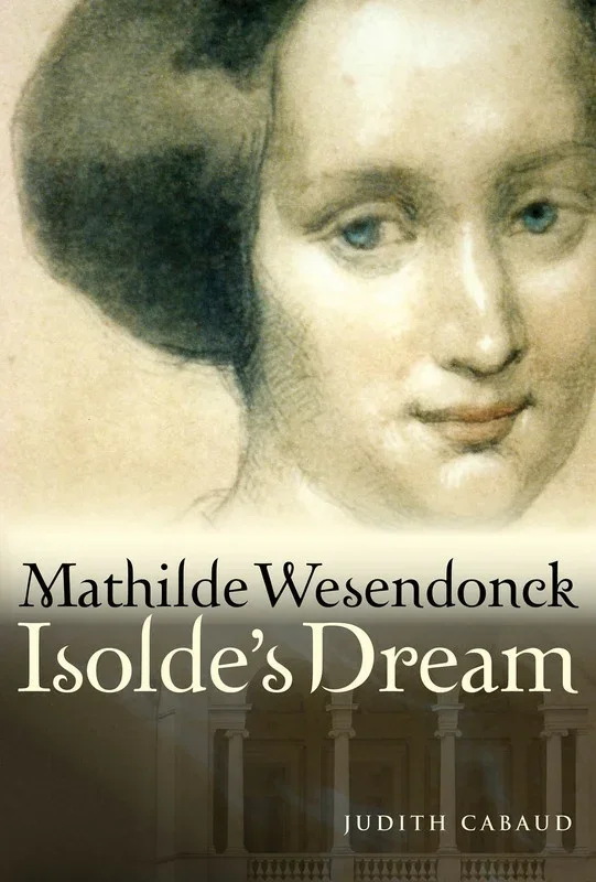 Mathilde Wesendonck Isoldes Dream (Hardcover Book)