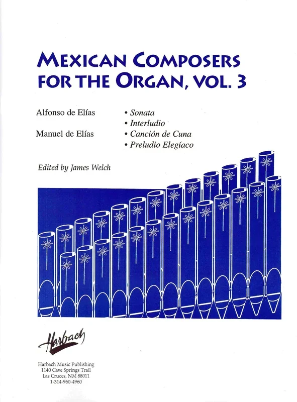 Mexican Composers for the Organ – Volume 3 (Alfonso & Manuel de Elías)