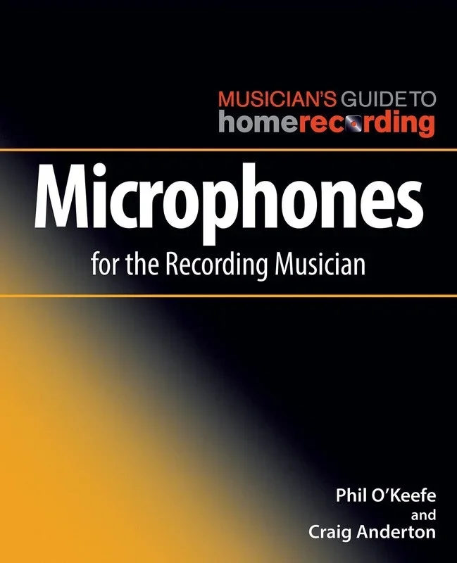 Microphones For The Recording Musician (Softcover Book)