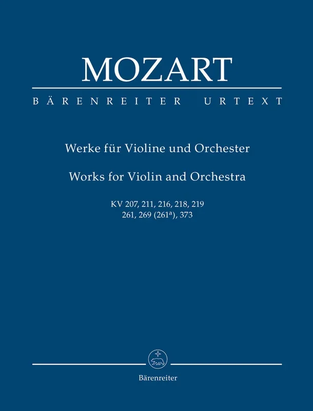 Mozart: Works for Violin and Orchestra, K. 207, 211, 216, 218, 219, 261, 269, 373