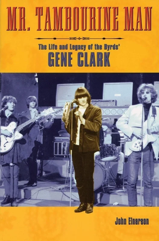 Mr Tamborine Man Life and Legacy Gen Clark (Byrds) (Softcover Book)