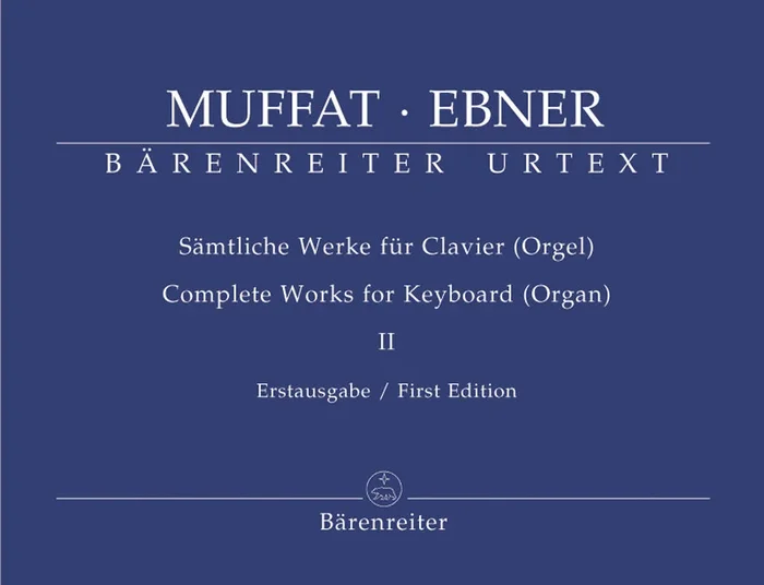 Muffat/Ebner: Complete Works for Keyboard (Organ) – Volume 2