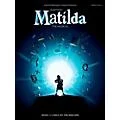 Music Sales Matilda – The Musical Piano/Vocal Selections Standard