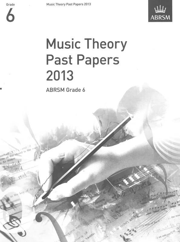 Music Theory Past Papers: 2013 – Grade 6