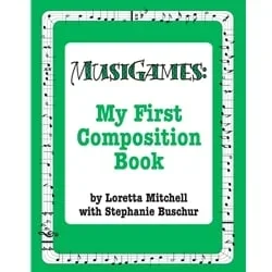 Musigames: My First Composition Workbook