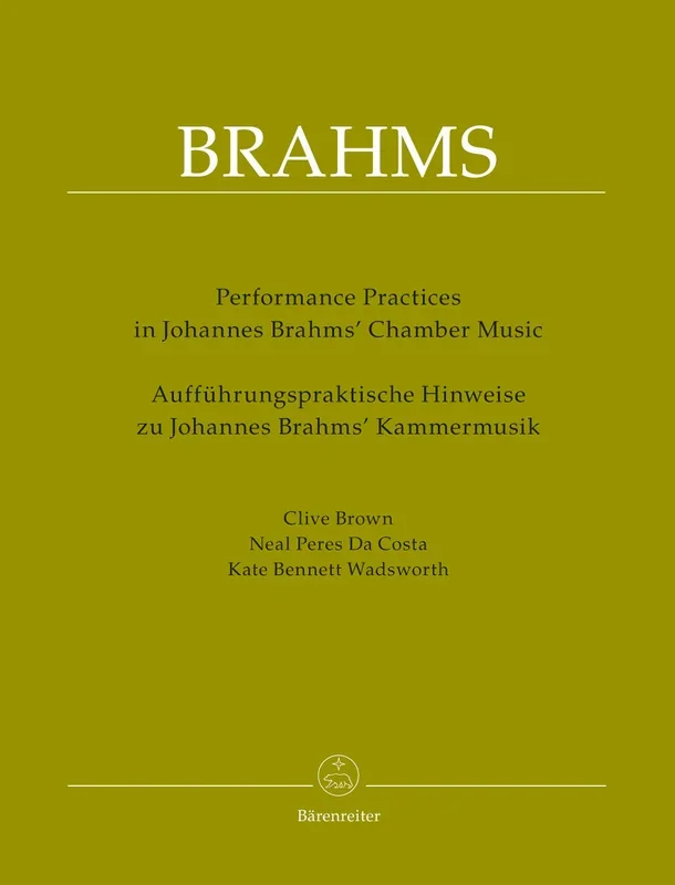 Performing Practices in Johannes Brahms’ Chamber Music