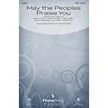 PraiseSong May the Peoples Praise You SATB by Keith & Kristyn Getty arranged by Keith Christopher Standard
