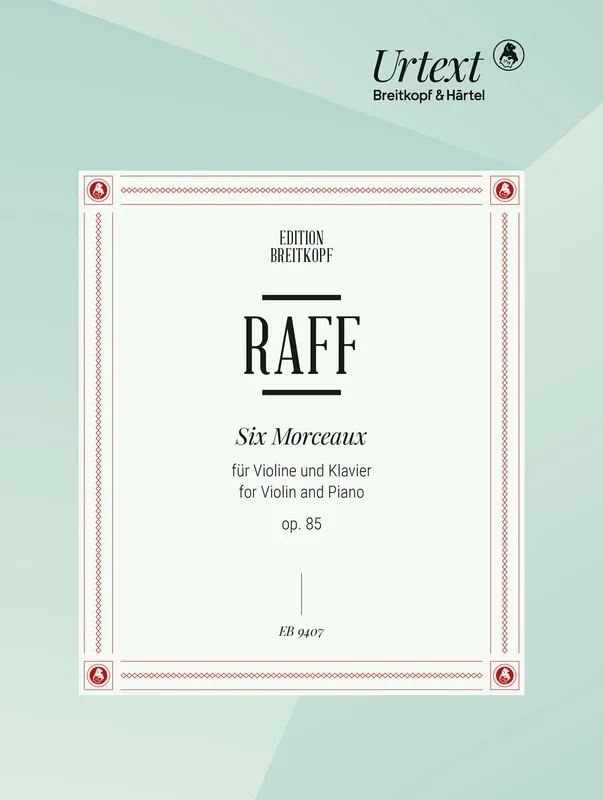 Raff: 6 Morceaux, Op. 85