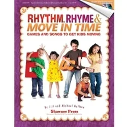 Rhythm, Rhyme, and Move In Time: Games and Songs to Get Kids Moving