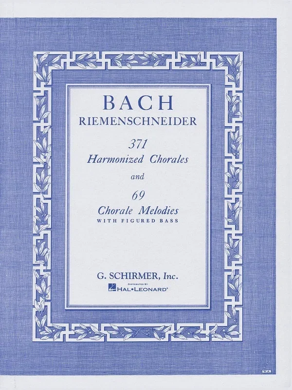 Schirmer – Bach – 371 Harmonized Chorales & 69 Chorale Melodies