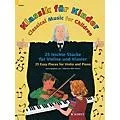 Schott Classical Music for Children (25 Pieces for Violin and Piano) String Series Softcover Standard