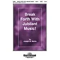 Shawnee Press Break Forth with Jubilant Music! SATB composed by Joseph M. Martin Standard