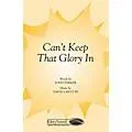 Shawnee Press Can’t Keep That Glory In! SATB a cappella composed by John Parker Standard