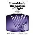 Shawnee Press Hanukkah, the Season of Light SATB composed by Vicki Tucker Courtney Standard