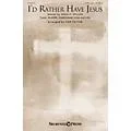 Shawnee Press I’d Rather Have Jesus SATB arranged by Tom Fettke Standard