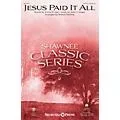 Shawnee Press Jesus Paid It All SATB arranged by Robert Sterling Standard