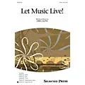 Shawnee Press Let Music Live 2-Part composed by Greg Gilpin Standard