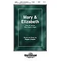 Shawnee Press Mary and Elizabeth (from Once Upon a Night) SATB composed by Pepper Choplin Standard