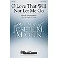 Shawnee Press O Love That Will Not Let Me Go SATB composed by Joseph M. Martin Standard