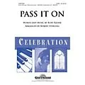 Shawnee Press Pass It On (Shawnee Press Celebration Series) SATB arranged by Robert Sterling Standard