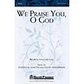 Shawnee Press We Praise You, O God SATB composed by Joseph M. Martin Standard