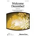 Shawnee Press Welcome December! (Deck the Hall, O Tannenbaum and The Wassail Song) 2-Part by Ruth Elaine Schram Standard