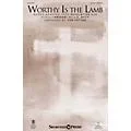 Shawnee Press Worthy Is the Lamb SATB arranged by Tom Fettke Standard