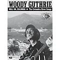 TRO ESSEX Music Group Woody Guthrie – Roll On, Columbia: The Columbia River Songs Richmond Music Softcover Standard