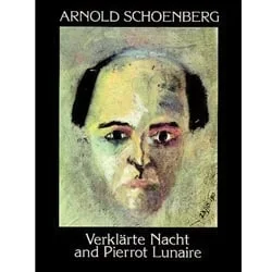 Verklaerte Nacht and Pierrot Lunaire – Full Score