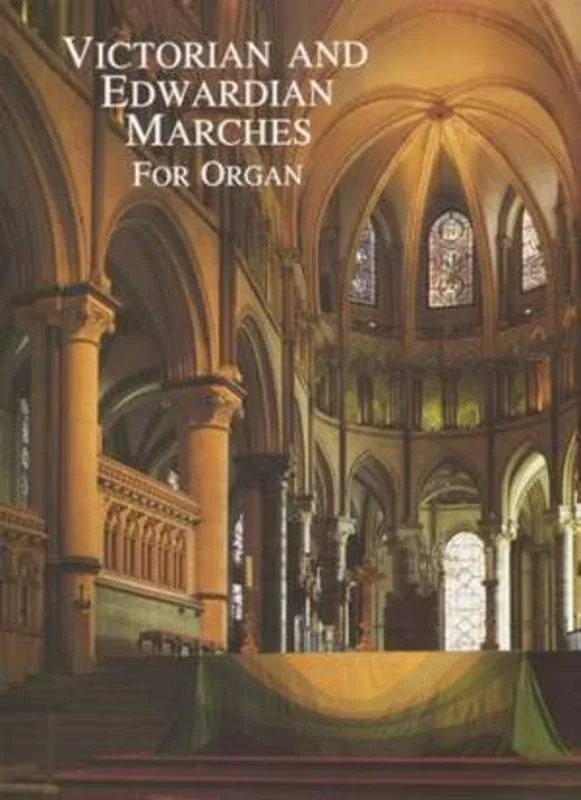 Victorian And Edwardian Marches Pipe Organ Book